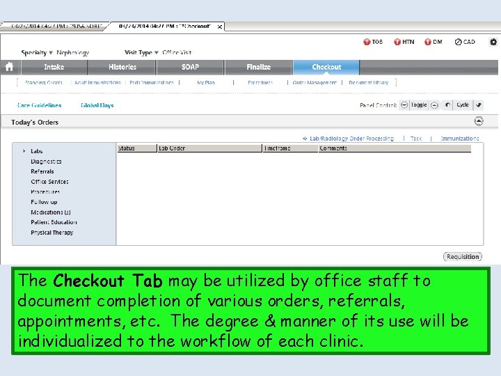 The Checkout Tab may be utilized by office staff to document completion of various