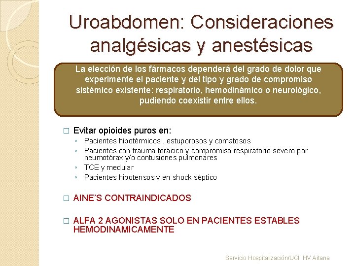 Uroabdomen: Consideraciones analgésicas y anestésicas La elección de los fármacos dependerá del grado de