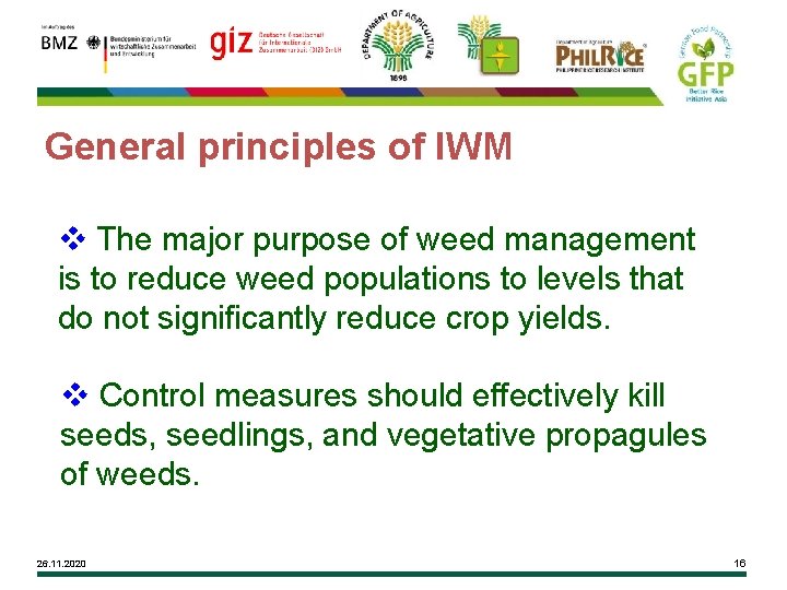 General principles of IWM v The major purpose of weed management is to reduce
