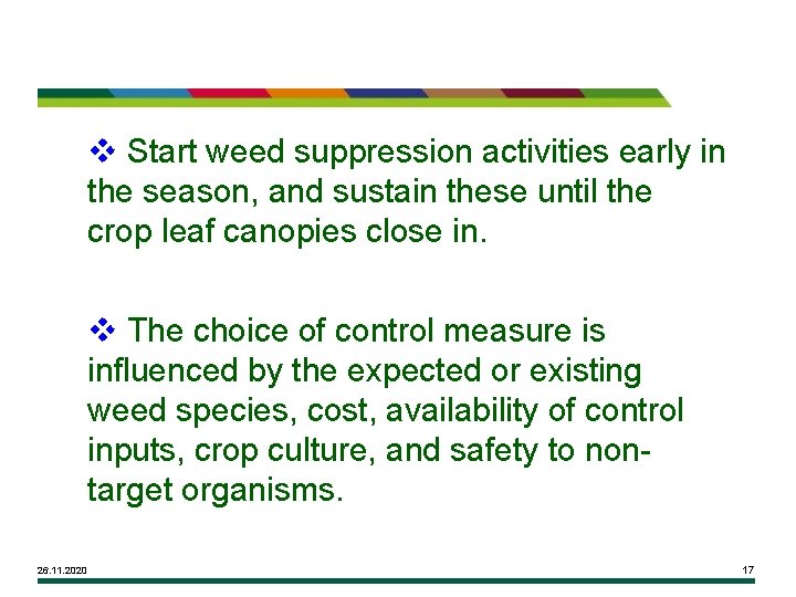 v Start weed suppression activities early in the season, and sustain these until the