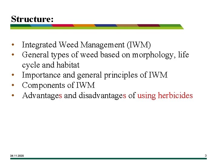 Structure: • Integrated Weed Management (IWM) • General types of weed based on morphology,