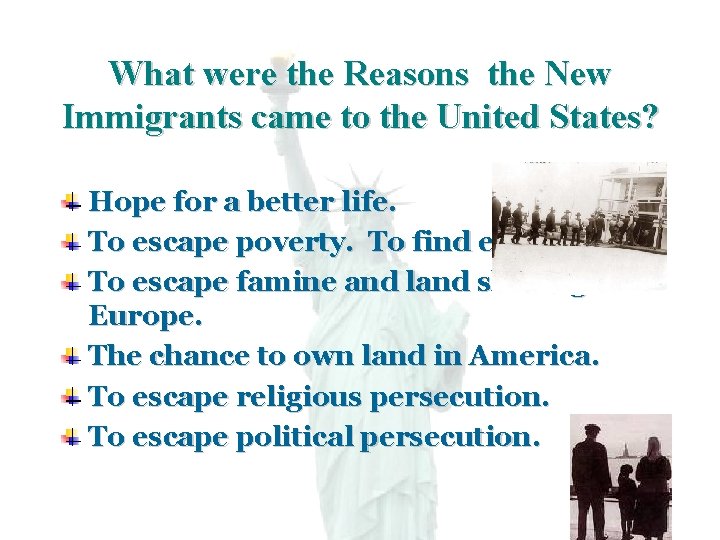 What were the Reasons the New Immigrants came to the United States? Hope for