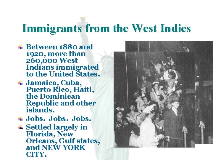 Immigrants from the West Indies Between 1880 and 1920, more than 260, 000 West