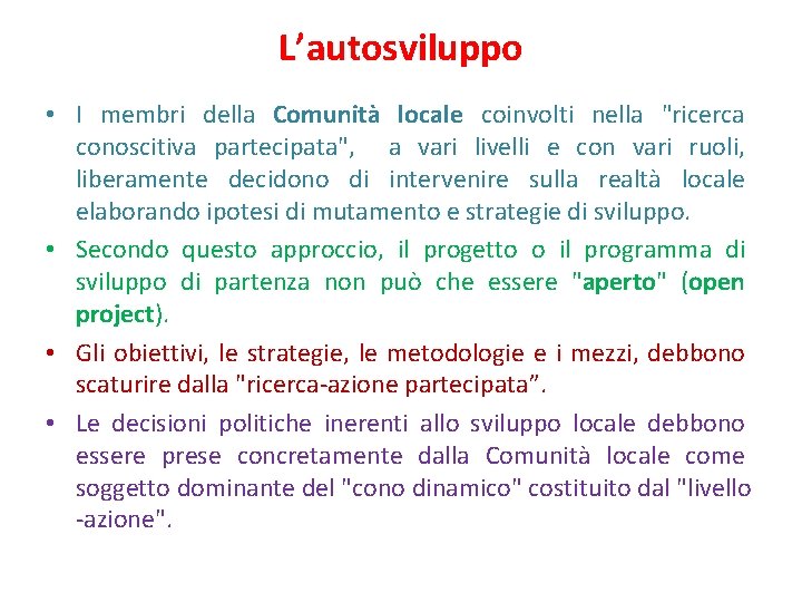 L’autosviluppo • I membri della Comunità locale coinvolti nella "ricerca conoscitiva partecipata", a vari