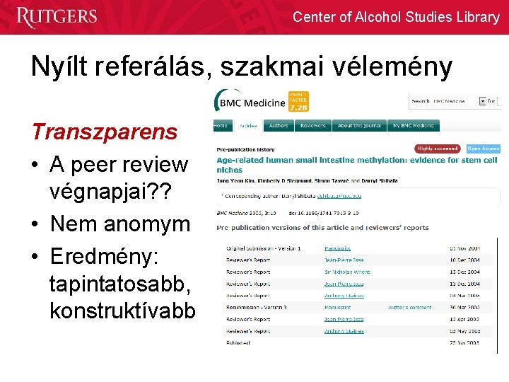 Center of Alcohol Studies Library Nyílt referálás, szakmai vélemény Transzparens • A peer review
