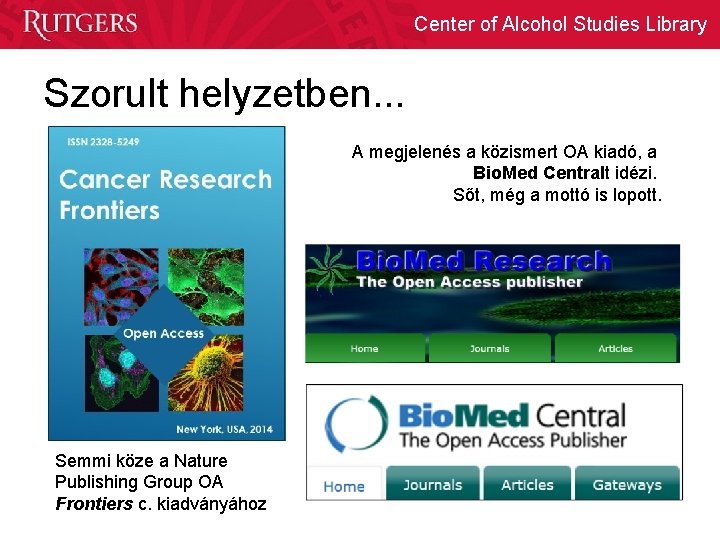 Center of Alcohol Studies Library Szorult helyzetben. . . A megjelenés a közismert OA