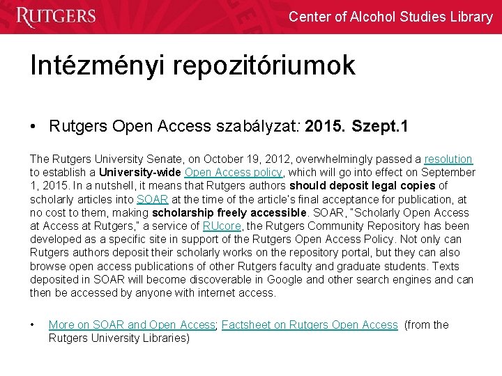 Center of Alcohol Studies Library Intézményi repozitóriumok • Rutgers Open Access szabályzat: 2015. Szept.