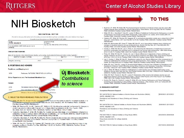 Center of Alcohol Studies Library NIH Biosketch Új Biosketch: Contributions to science TO THIS