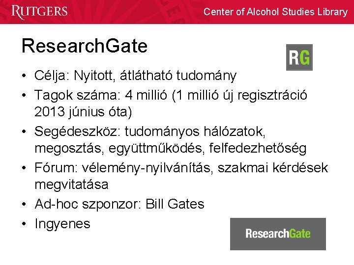 Center of Alcohol Studies Library Research. Gate • Célja: Nyitott, átlátható tudomány • Tagok