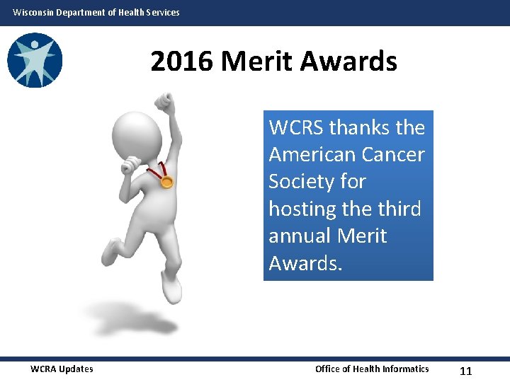 Wisconsin Department of Health Services 2016 Merit Awards WCRS thanks the American Cancer Society