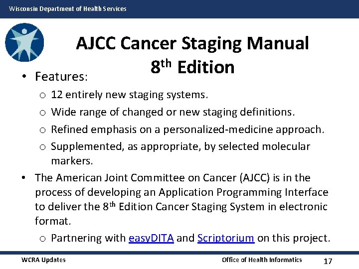 Wisconsin Department of Health Services • AJCC Cancer Staging Manual th Edition 8 Features: