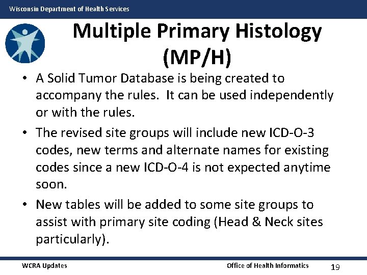 Wisconsin Department of Health Services Multiple Primary Histology (MP/H) • A Solid Tumor Database