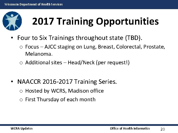 Wisconsin Department of Health Services 2017 Training Opportunities • Four to Six Trainings throughout