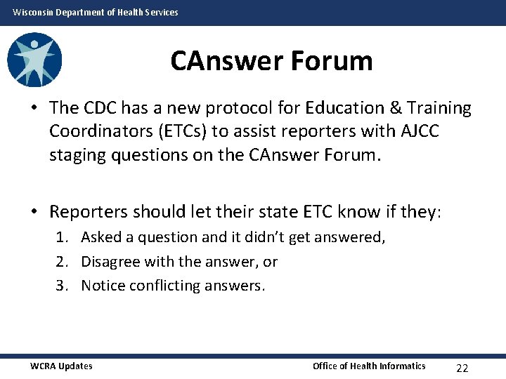 Wisconsin Department of Health Services CAnswer Forum • The CDC has a new protocol