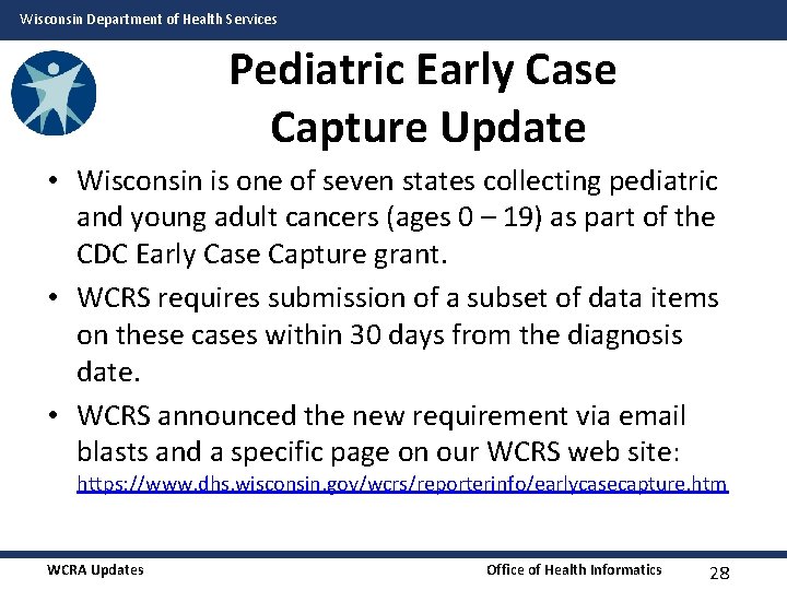 Wisconsin Department of Health Services Pediatric Early Case Capture Update • Wisconsin is one