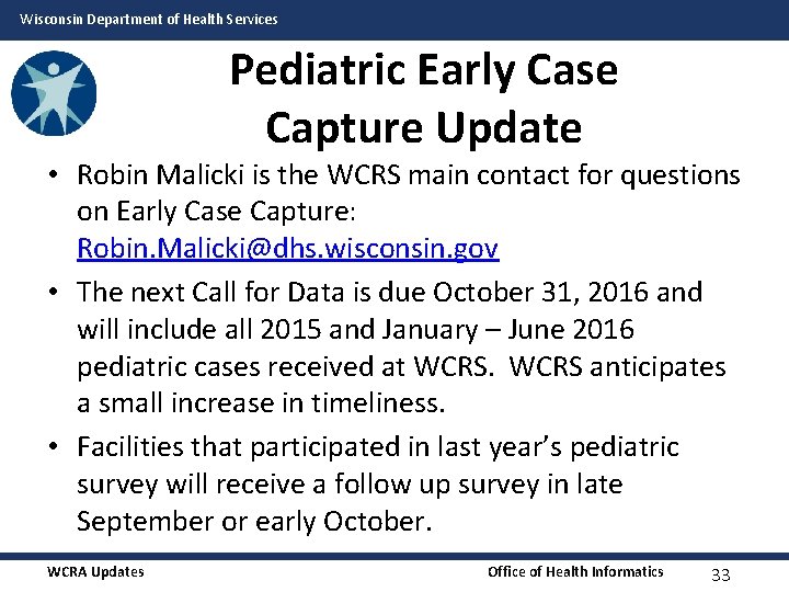 Wisconsin Department of Health Services Pediatric Early Case Capture Update • Robin Malicki is