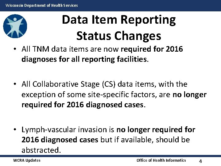 Wisconsin Department of Health Services Data Item Reporting Status Changes • All TNM data