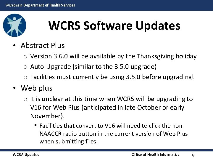 Wisconsin Department of Health Services WCRS Software Updates • Abstract Plus o Version 3.