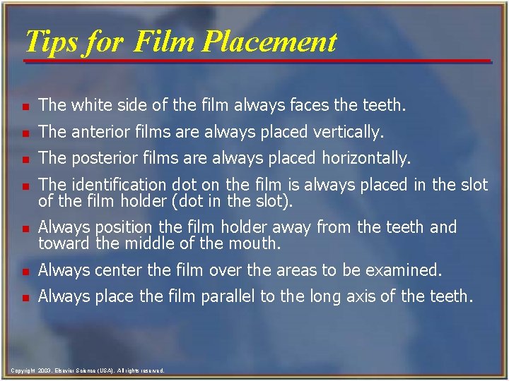 Tips for Film Placement n The white side of the film always faces the