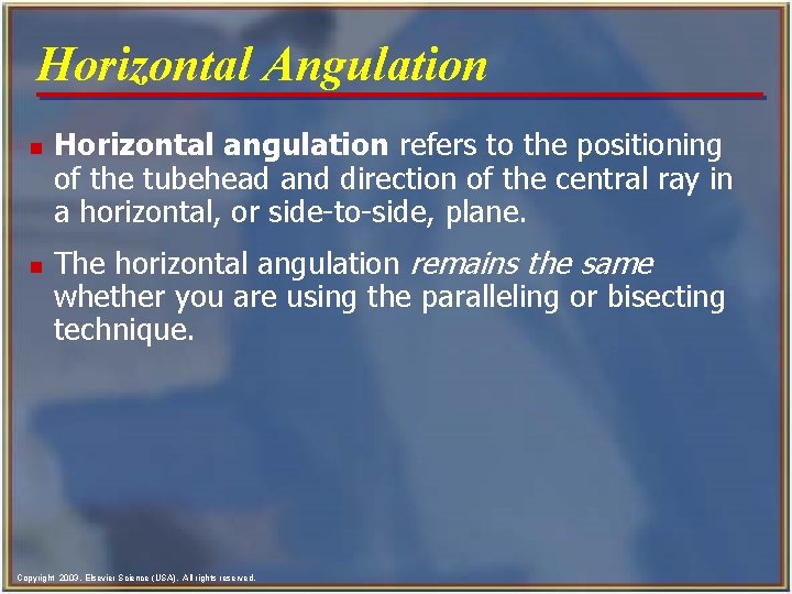 Horizontal Angulation n n Horizontal angulation refers to the positioning of the tubehead and