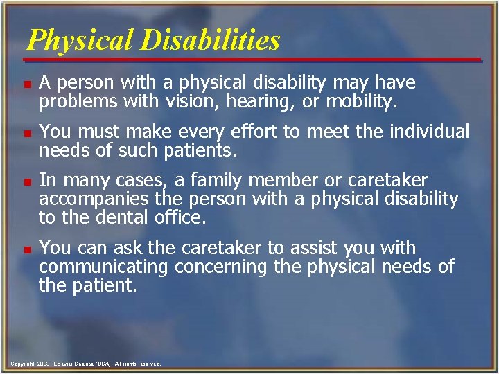 Physical Disabilities n A person with a physical disability may have problems with vision,