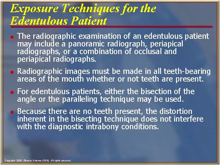 Exposure Techniques for the Edentulous Patient n The radiographic examination of an edentulous patient