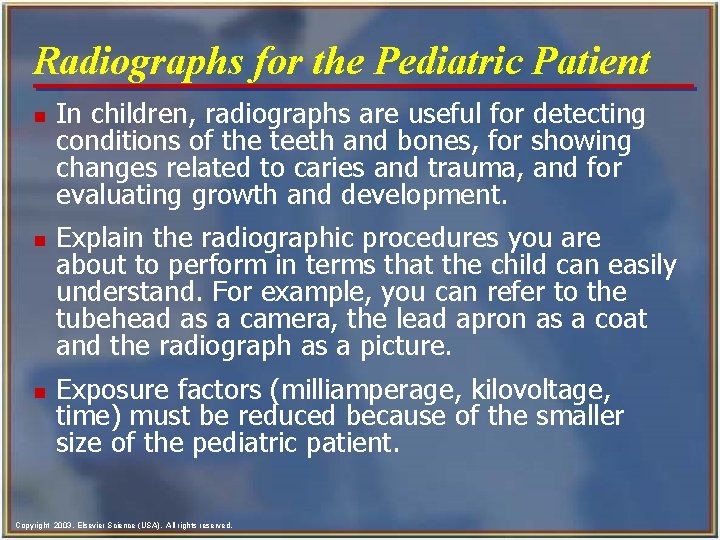 Radiographs for the Pediatric Patient n n n In children, radiographs are useful for