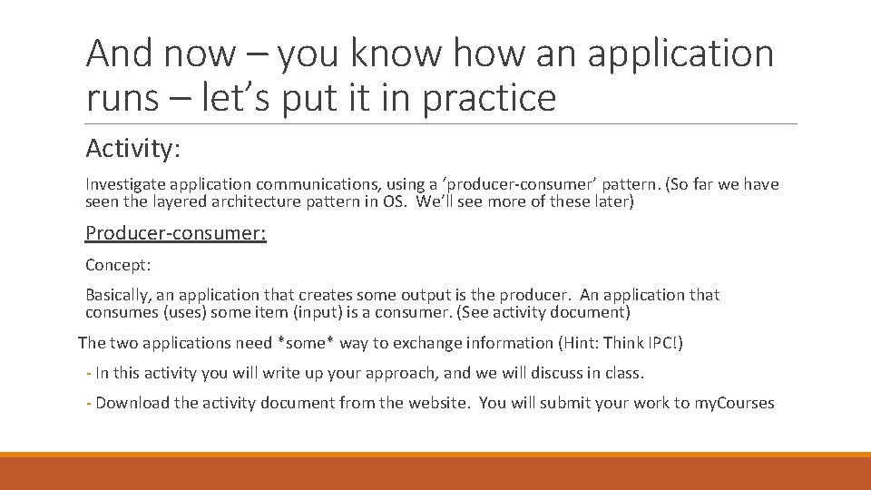 And now – you know how an application runs – let’s put it in