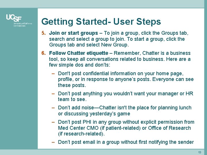 Getting Started- User Steps 5. Join or start groups – To join a group,