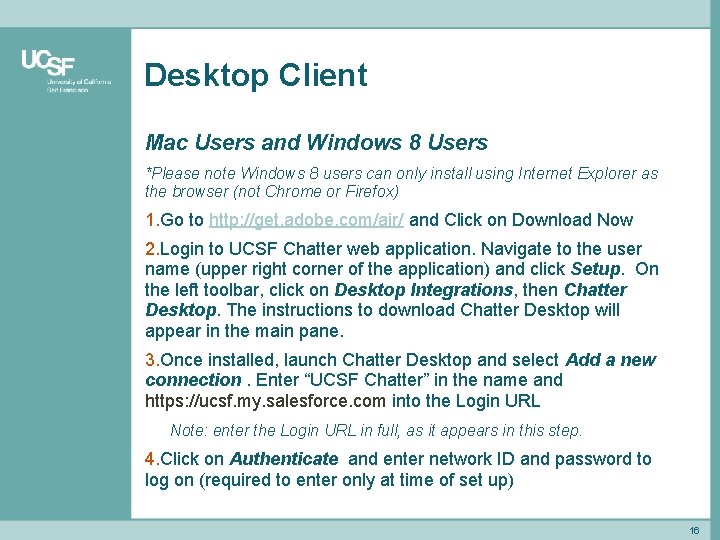 Desktop Client Mac Users and Windows 8 Users *Please note Windows 8 users can