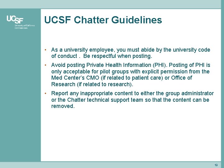 UCSF Chatter Guidelines • As a university employee, you must abide by the university