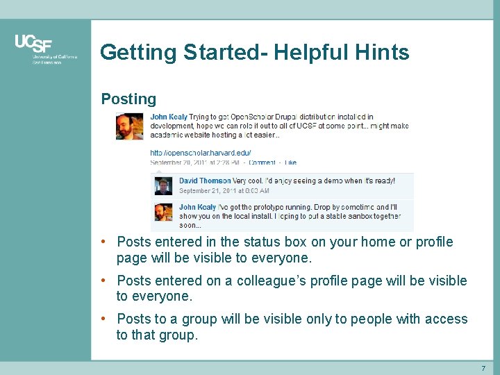 Getting Started- Helpful Hints Posting • Posts entered in the status box on your