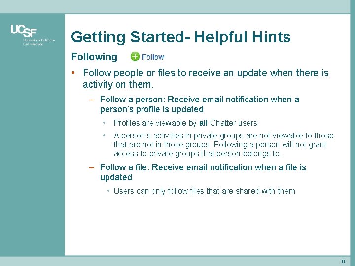 Getting Started- Helpful Hints Following • Follow people or files to receive an update