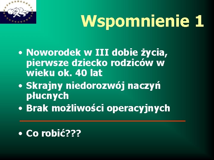 Wspomnienie 1 • Noworodek w III dobie życia, pierwsze dziecko rodziców w wieku ok.