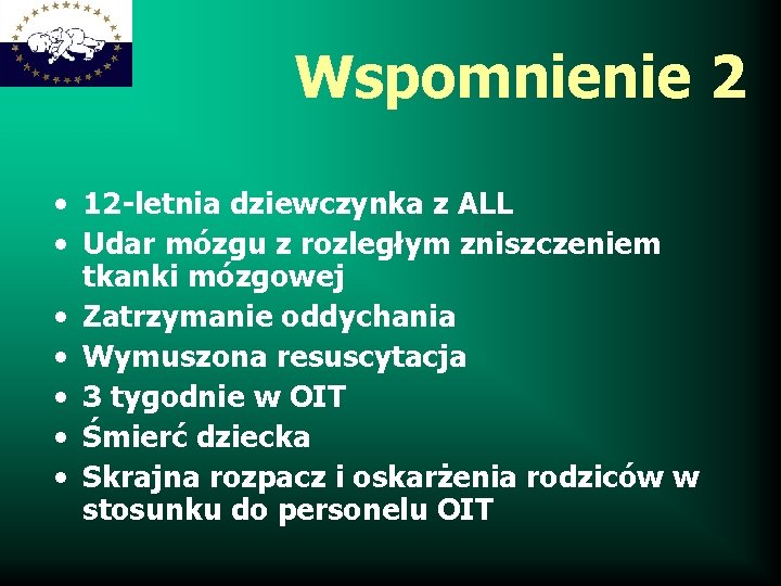 Wspomnienie 2 • 12 -letnia dziewczynka z ALL • Udar mózgu z rozległym zniszczeniem