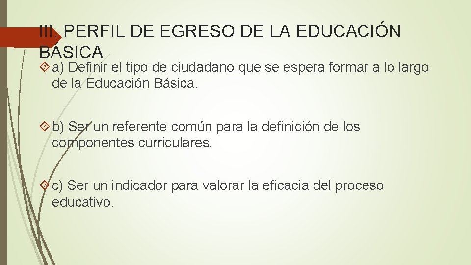 III. PERFIL DE EGRESO DE LA EDUCACIÓN BÁSICA a) Definir el tipo de ciudadano