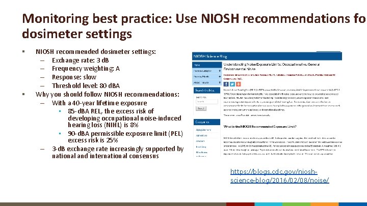 Monitoring best practice: Use NIOSH recommendations for dosimeter settings § § NIOSH recommended dosimeter