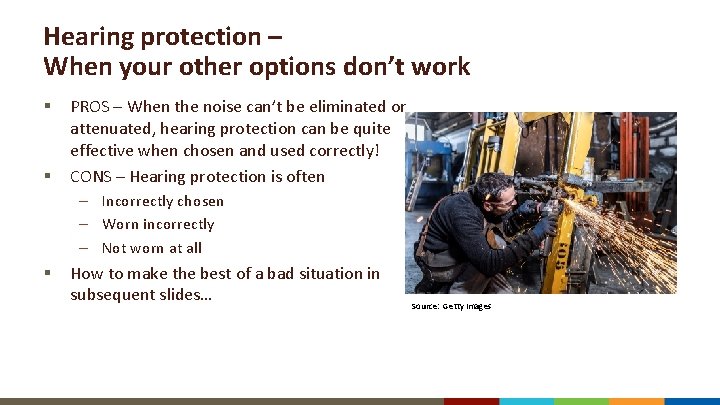 Hearing protection – When your other options don’t work § § PROS – When