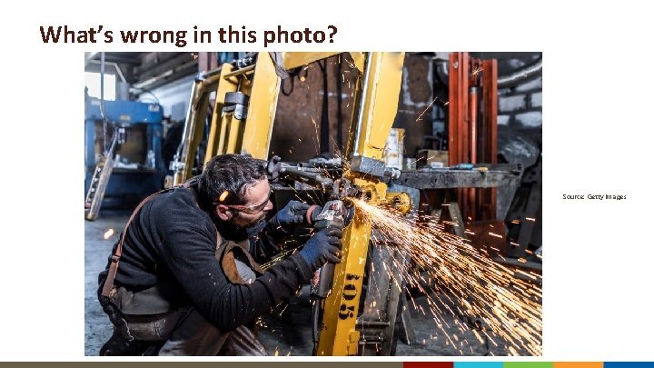 What’s wrong in this photo? Source: Getty Images 