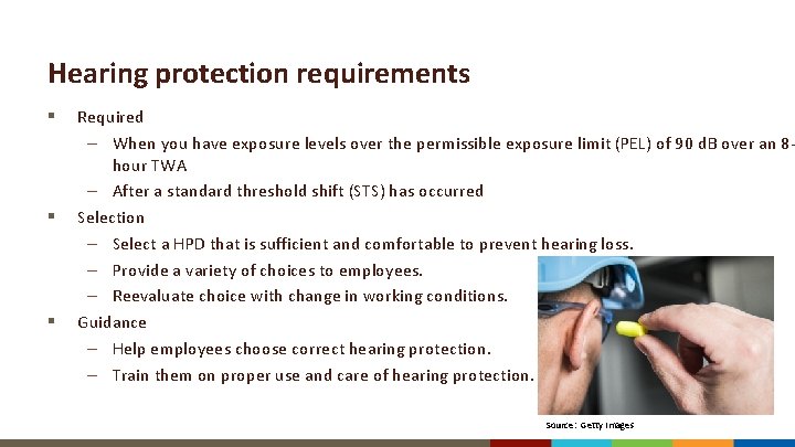 Hearing protection requirements § § § Required – When you have exposure levels over