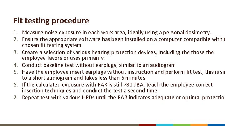 Fit testing procedure 1. Measure noise exposure in each work area, ideally using a