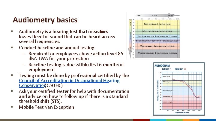 Audiometry basics § § § Audiometry is a hearing test that measures the lowest