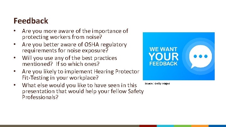 Feedback • Are you more aware of the importance of protecting workers from noise?