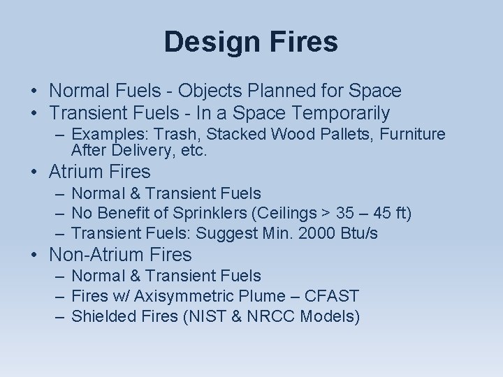 Design Fires • Normal Fuels - Objects Planned for Space • Transient Fuels -