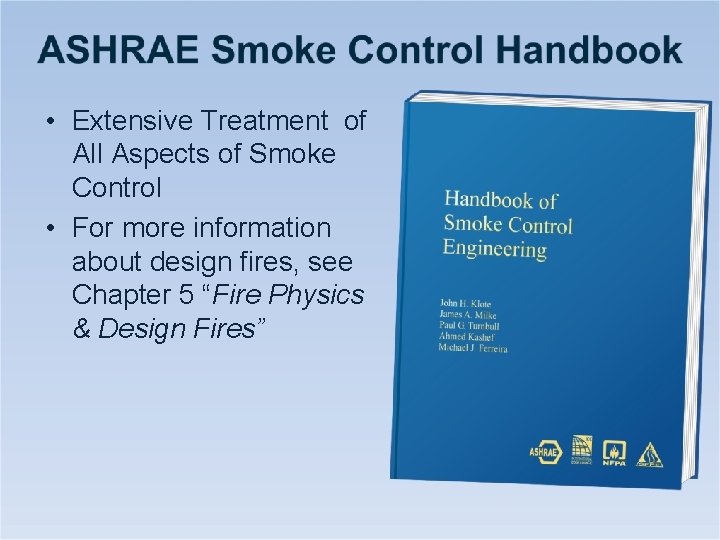  • Extensive Treatment of All Aspects of Smoke Control • For more information