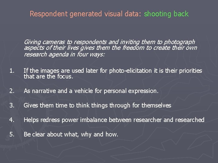 Respondent generated visual data: shooting back Giving cameras to respondents and inviting them to