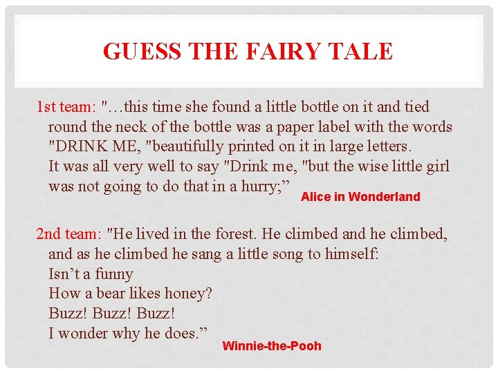 GUESS THE FAIRY TALE 1 st team: "…this time she found a little bottle