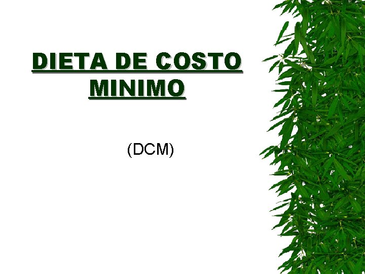 DIETA DE COSTO MINIMO (DCM) 