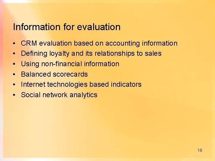 Information for evaluation • • • CRM evaluation based on accounting information Defining loyalty