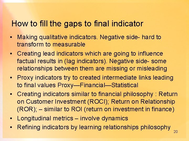 How to fill the gaps to final indicator • Making qualitative indicators. Negative side-